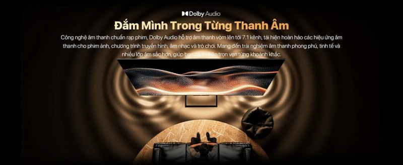 Đắm chìm trong từng âm thanh chuẩn rạp phim