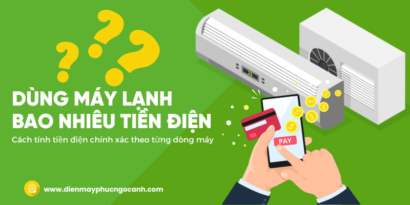 Dùng máy lạnh bao nhiêu tiền điện
