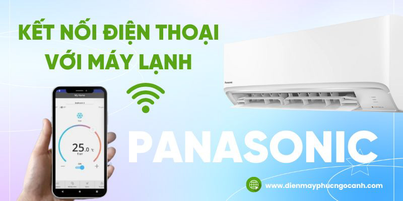 Hướng Dẫn Kết Nối Điện Thoại Với Máy Lạnh Panasonic