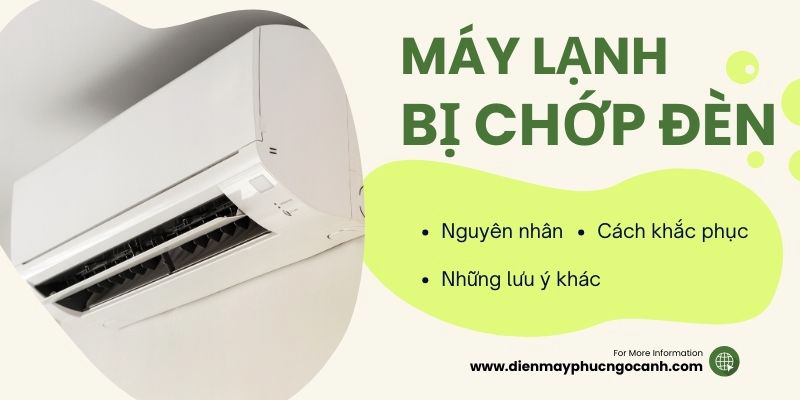 Máy lạnh bị chớp đèn thường xuyên, nguyên nhân và cách khắc phục