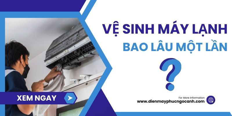 Vệ Sinh Máy Lạnh Bao Lâu Một Lần?